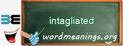 WordMeaning blackboard for intagliated